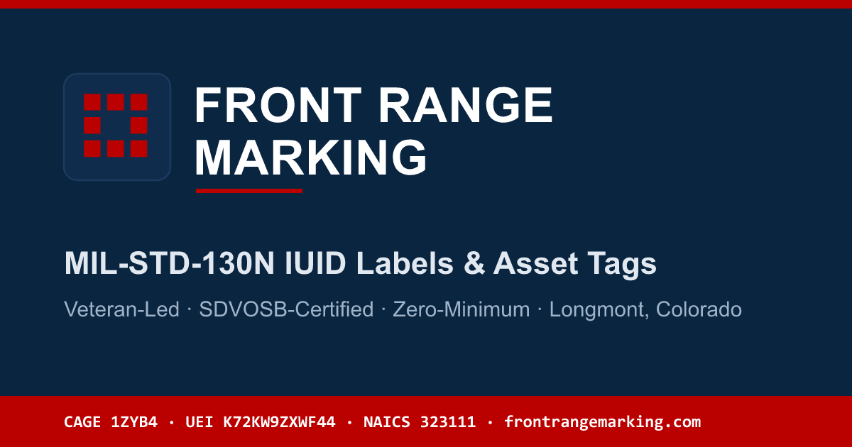 MIL-STD-130 IUID Labels — Front Range Marking, SDVOSB-Certified